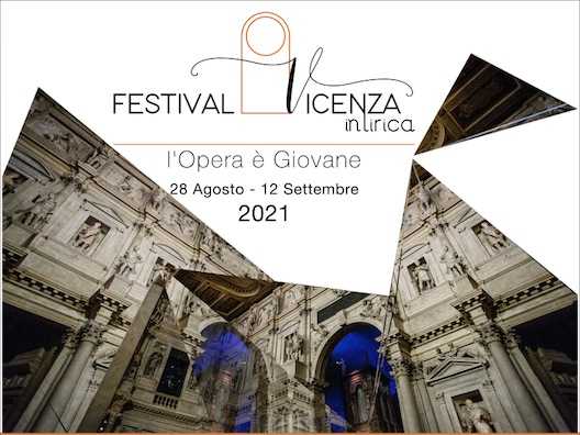 L¹Opera è Giovane - Festival Vicenza in Lirica 2021 L¹Opera è Giovane - Festival Vicenza in Lirica 2021
