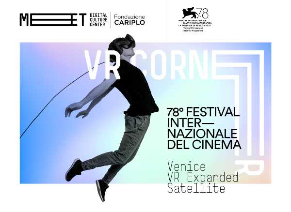 Venice VR Expanded al MEET Digital Culture Center - Milano ospita le opere in realtà virtuale della 78° Mostra Internazionale del Cinema di Venezia