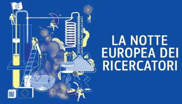 Torna domani la Notte europea dei ricercatori in Italia Torna domani la Notte europea dei ricercatori in Italia