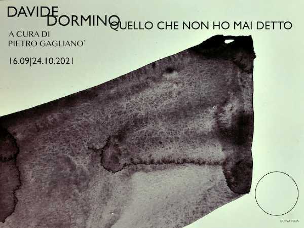 Davide Dormino - Quello che non ho mai detto. A cura di Pietro Gaglianò