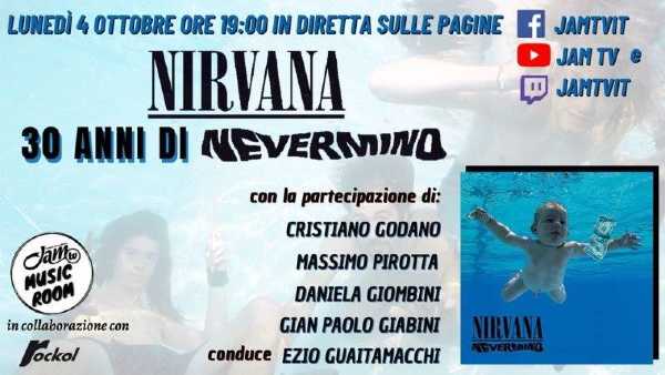 JAM TV - MUSIC ROOM, il salotto virtuale in cui si parla di musica, riparte con una puntata dedicata ai 30 anni di NEVERMIND, il leggendario album dei NIRVANA