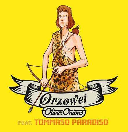 OLIVER ONIONS FEAT. TOMMASO PARADISO - In digitale la nuova versione di "ORZOWEI" con videoclip cartoon