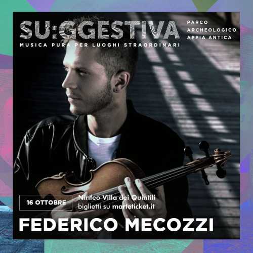 FEDERICO MECOZZI - Doppio concerto a Roma presso il Parco Archeologico dell’Appia Antica per la rassegna di eventi “SU:GGESTIVA – MUSICA PER LUOGHI STRAORDINARI”
