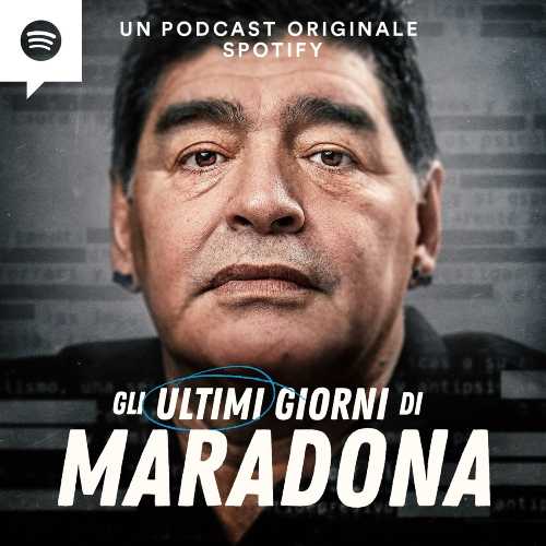 Spotify presenta il podcast originale "Gli ultimi giorni di Maradona"