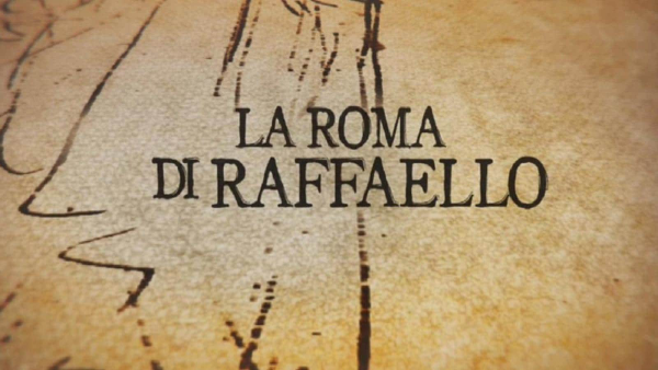 Stasera in TV: La Roma di Raffaello. Un omaggio al grande pittore 