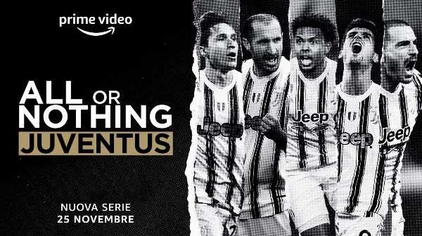 PRIME VIDEO: svelato il trailer ufficiale della nuova docu-serie Amazon Original italiana All or Nothing: Juventus