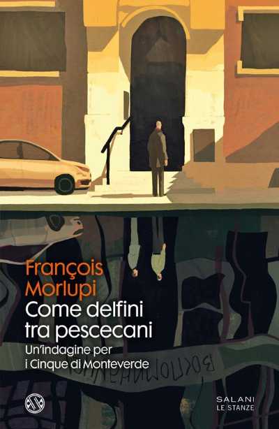 Recensione: “Come delfini tra pescecani” - Un’indagine per i cinque di Monteverde