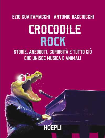 Intervista: Antonio Bacciocchi e "Crocodile Rock", il libro che spiega il legame tra musica e animali