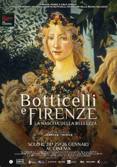 "Botticelli e Firenze. La Nascita della Bellezza" al cinema solo il 24, 25, 26 gennaio "Botticelli e Firenze. La Nascita della Bellezza" al cinema solo il 24, 25, 26 gennaio