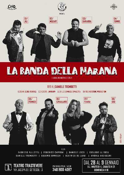 Teatro Trastevere: EVENTO NATALIZIO - Dal 28 dicembre 2021 al 9 gennaio 2022 LA BANDA DELLA MARANA di Locci, Trombetti, D’Ostuni - Regia Daniele Trombetti