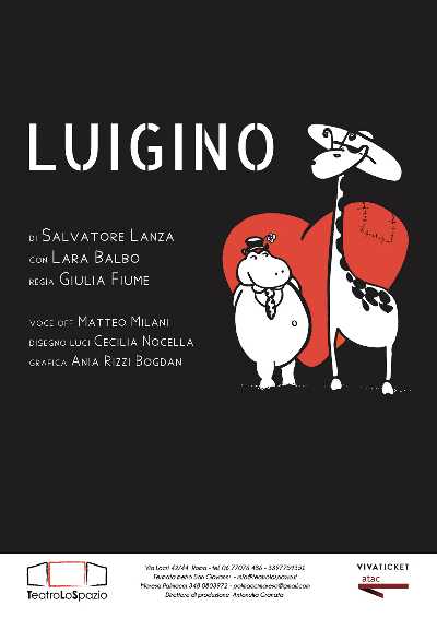 Debutta al Teatro Lo Spazio il 4 e il 5 gennaio LUIGINO spettacolo di Salvatore Lanza con la regia di Giulia Fiume Debutta al Teatro Lo Spazio il 4 e il 5 gennaio LUIGINO spettacolo di Salvatore Lanza con la regia di Giulia Fiume