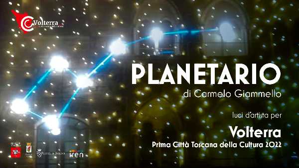 Luce d’artista “Planetario” di Carmelo Giammello: anteprima di Volterra Città Toscana della Cultura 2022