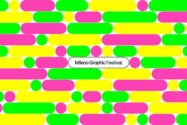 Dal 25 al 27 marzo la prima edizione di MILANO GRAPHIC FESTIVAL, il nuovo festival diffuso dedicato al graphic design, all’illustrazione e alle culture visive