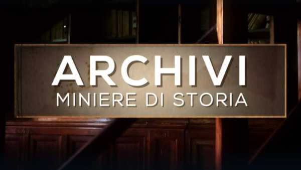 Stasera in TV: Archivi. Miniere di Storia. Venezia 