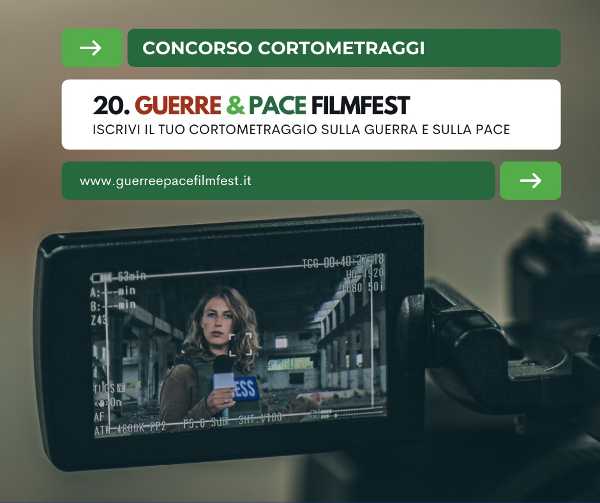 GUERRE&PACE FILM FESTIVAL - Al via il bando gratuito per cortometraggi