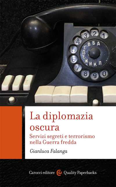 Recensione: "La diplomazia oscura. Servizi segreti e terrorismo nella Guerra fredda" - Un passato recente, che sa di tempo presente