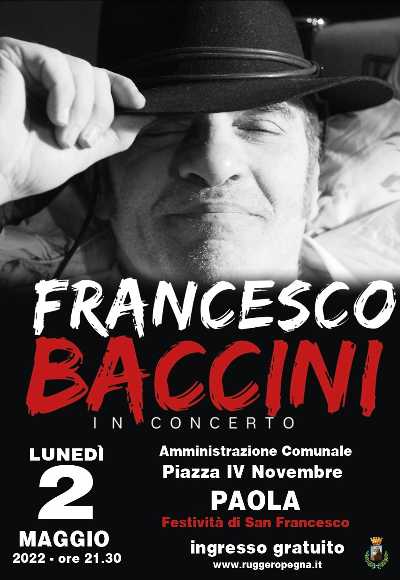 FRANCESCO BACCINI in concerto il 2 maggio a Paola per San Francesco FRANCESCO BACCINI in concerto il 2 maggio a Paola per San Francesco