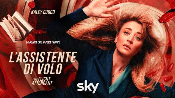 L'ASSISTENTE DI VOLO, il trailer della seconda stagione - Dal 9 maggio su Sky e in streaming su NOW