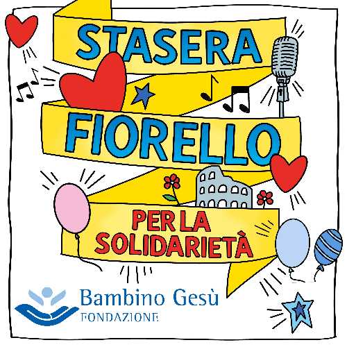 FIORELLO per la Fondazione Bambino Gesù il 20 aprile a Roma con “STASERA FIORELLO PER LA SOLIDARIETÀ”