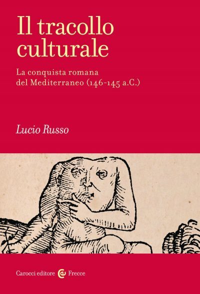 Recensione: "Il tracollo culturale. La conquista romana del Mediterraneo (146-145 a.C.)" - La globalizzazione degenerativa