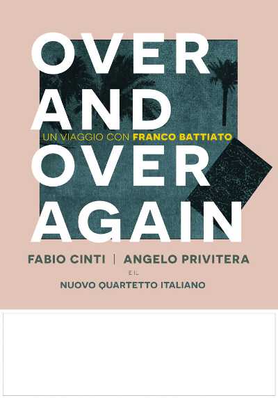 OVER AND OVER AGAIN, UN VIAGGIO CON FRANCO BATTIATO: ad Arezzo la prima data estiva del tour estivo 2022