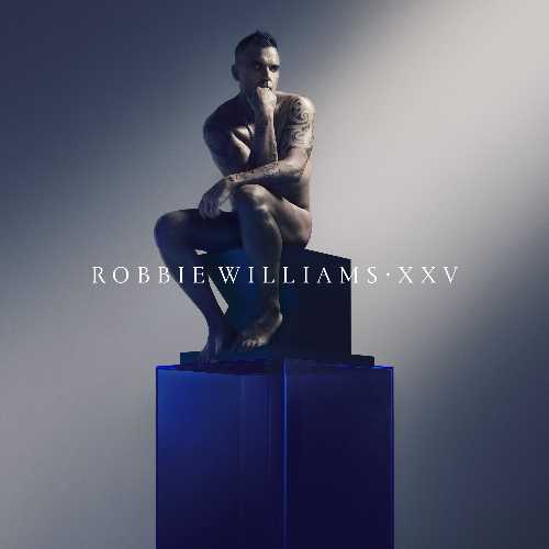 ROBBIE WILLIAMS celebra i suoi 25 ANNI di carriera da solista con “XXV”, il nuovo album