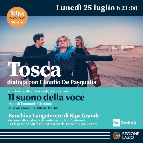 "SCENA - ll Cinema lungo il Tevere": oggi ospite TOSCA con il doc "Tosca- il suono della voce"