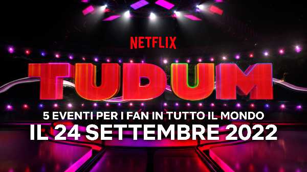 Netflix - TUDUM 2022 - Il ritorno dell'evento globale per i fan tra novità, trailer e anteprime