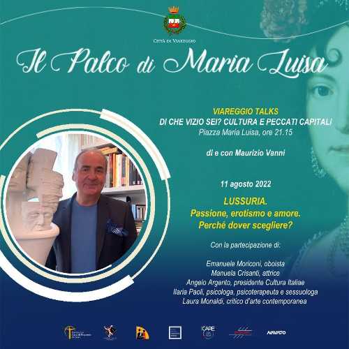 Stasera per “Viareggio Talks - Di che vizio sei?” in scena “LUSSURIA. Passione, erotismo e amore. Perché dover scegliere?" con Vanni, Moriconi, Crisanti, Argento, Paoli, Monaldi