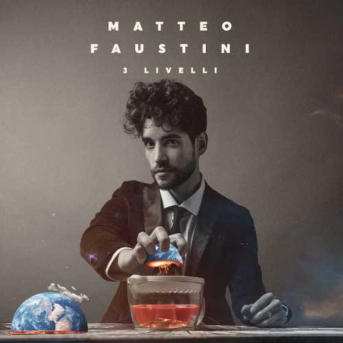Prosegue il tour estivo di MATTEO FAUSTINI. È in radio e in digitale il nuovo singolo “3 LIVELLI”