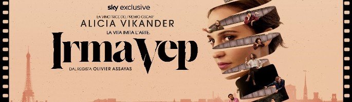 IRMA VEP - LA VITA IMITA L'ARTE, da oggi su Sky e NOW l'acclamata miniserie di Olivier Assayas con protagonista Alicia Vikander