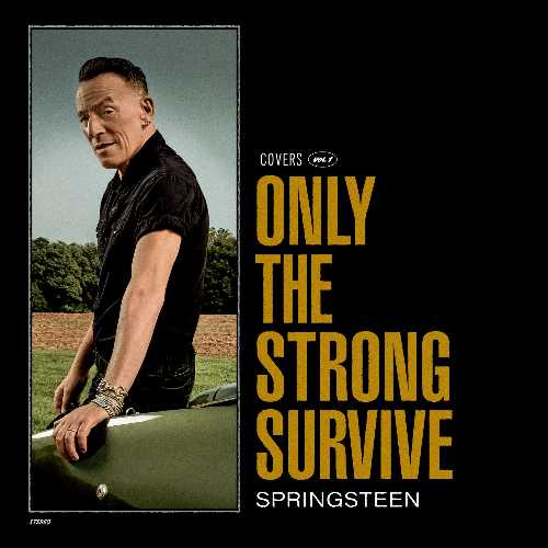 BRUCE SPRINGSTEEN - L'11 novembre uscirà “ONLY THE STRONG SURVIVE”, il suo attesissimo 21esimo album con 15 cover di storici brani soul