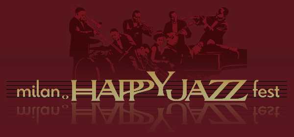 MILANO HAPPY JAZZ FEST: il programma di oggi