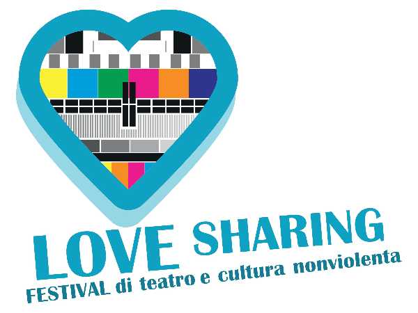 Love Sharing - VII Edizione Festival di teatro e cultura nonviolenta