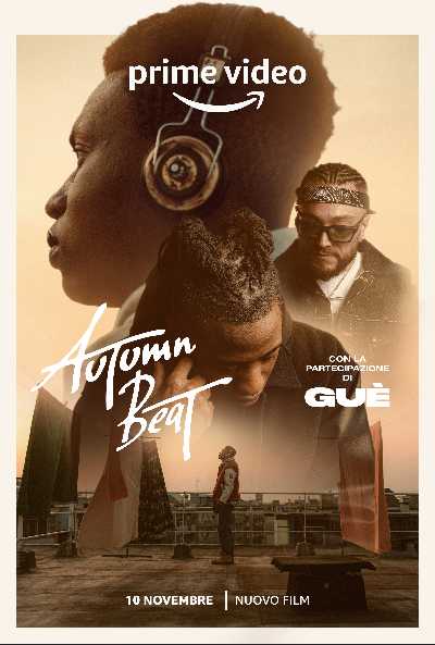 Prime Video - Trailer e poster di "Autumn Beat", il nuovo film Original italiano diretto da Antonio Dikele Distefano