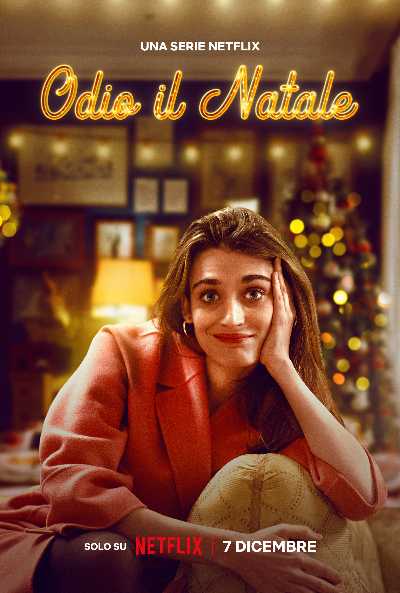 Netflix - ODIO IL NATALE, una serie natalizia con protagonista Pilar Fogliati disponibile dal 7 dicembre