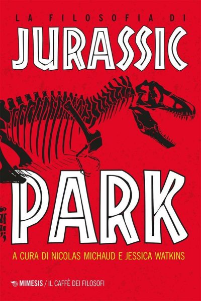 Recensione: "La filosofia di Jurassic Park" - Giochiamo a fare Dio
