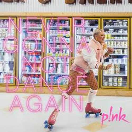 P!NK - Ecco il nuovo singolo “NEVER GONNA NOT DANCE AGAIN” P!NK - Ecco il nuovo singolo “NEVER GONNA NOT DANCE AGAIN”