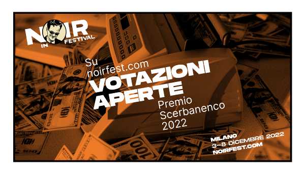 NOIR IN FESTIVAL 2022 - I semi-finalisti del premio Giorgio Scerbanenco 2022
