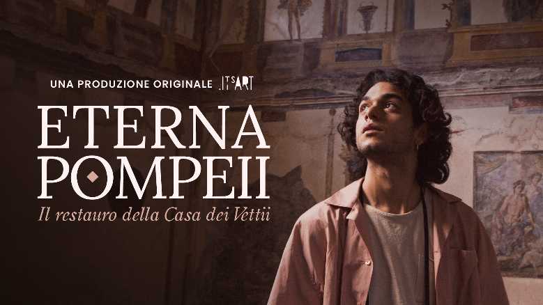 Eterna Pompeii: arriva su ITsArt il documentario dedicato al restauro della Casa dei Vettii