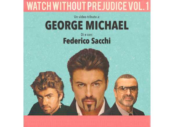 "Watch without prejudice vol 1. Tributo a George Michael" con Federico Sacchi musicteller al Laboratorio Puccini