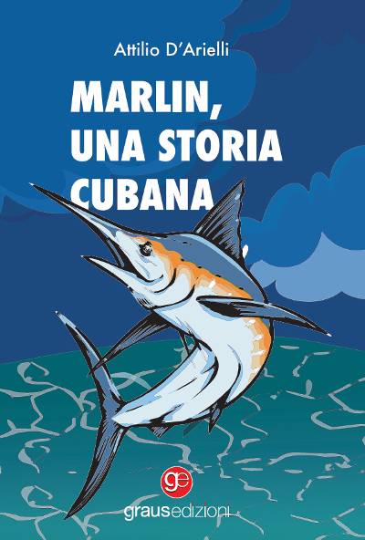 Recensione: “Marlin, una storia cubana” - Suomondo, Mondosuperiore e Mondoscuro