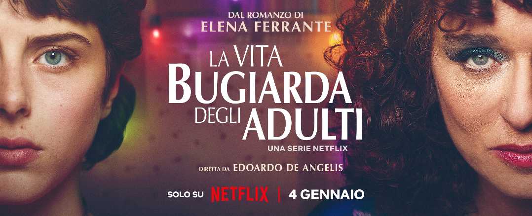 Oggi su NETFLIX il debutto de LA VITA BUGIARDA DEGLI ADULTI