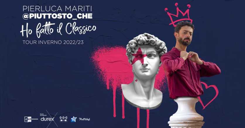 Al Teatro Brancaccio arriva @PIUTTOSTO_CHE, l'influencer e comico più amato d'Italia, con "Ho fatto il Classico" Al Teatro Brancaccio arriva @PIUTTOSTO_CHE, l'influencer e comico più amato d'Italia, con "Ho fatto il Classico"