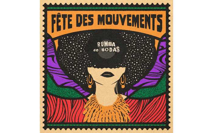 "Fête des Mouvements" è il nuovo singolo dei RUMBA DE BODAS "Fête des Mouvements" è il nuovo singolo dei RUMBA DE BODAS
