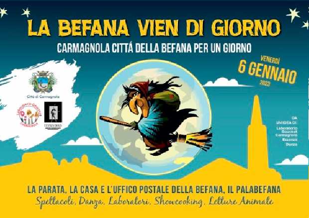 La Befana vien di giorno... a Carmagnola nuovo evento per bambini e famiglie con tante iniziative, laboratori, spettacoli e proposte gastronomiche La Befana vien di giorno... a Carmagnola nuovo evento per bambini e famiglie con tante iniziative, laboratori, spettacoli e proposte gastronomiche