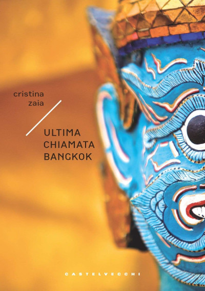 Recensione: ”Ultima chiamata Bangkok”- Un viaggio alla ricerca di un faro sicuro