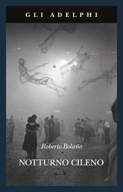 Recensione: “Notturno Cileno” - Confessioni al “giovane invecchiato”