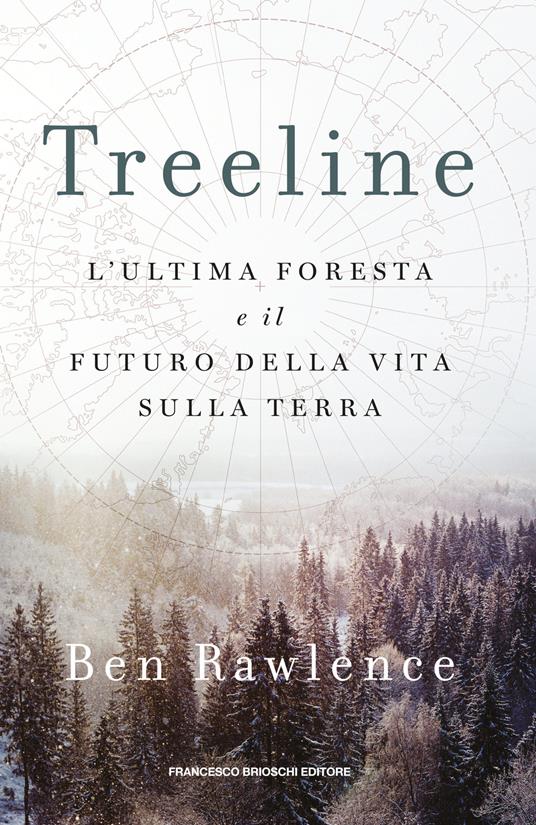 Recensione: Treeline. L’ultima foresta e il futuro della vita sulla Terra - Un viaggio nel polmone del nostro pianeta