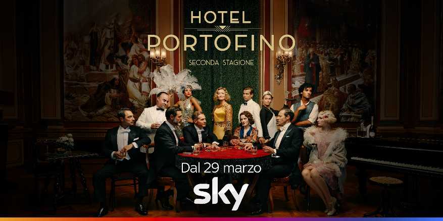 HOTEL PORTOFINO – SECONDA STAGIONE, dal 29 marzo su Sky e in streaming su NOW
